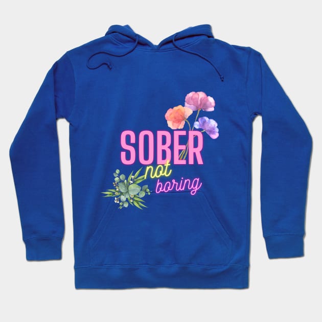 Sober not boring Hoodie by rford191